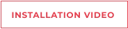 INSTALLATION VIDEO